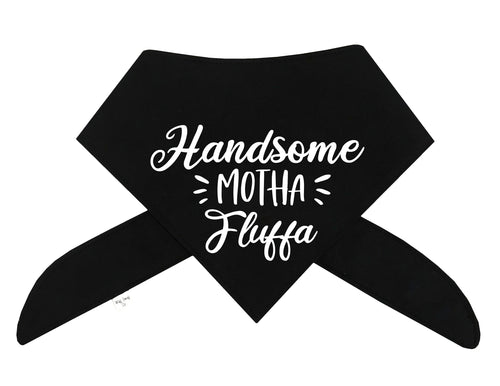 Handsome Motha Fluffa Bandana - Color Options Avail. (No Personalization)