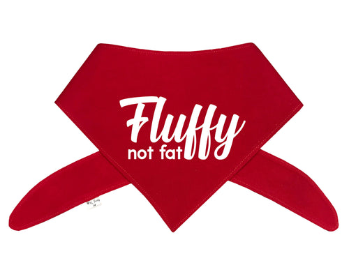 Fluffy Not Fat Bandana - Color Options Avail. (No Personalization)